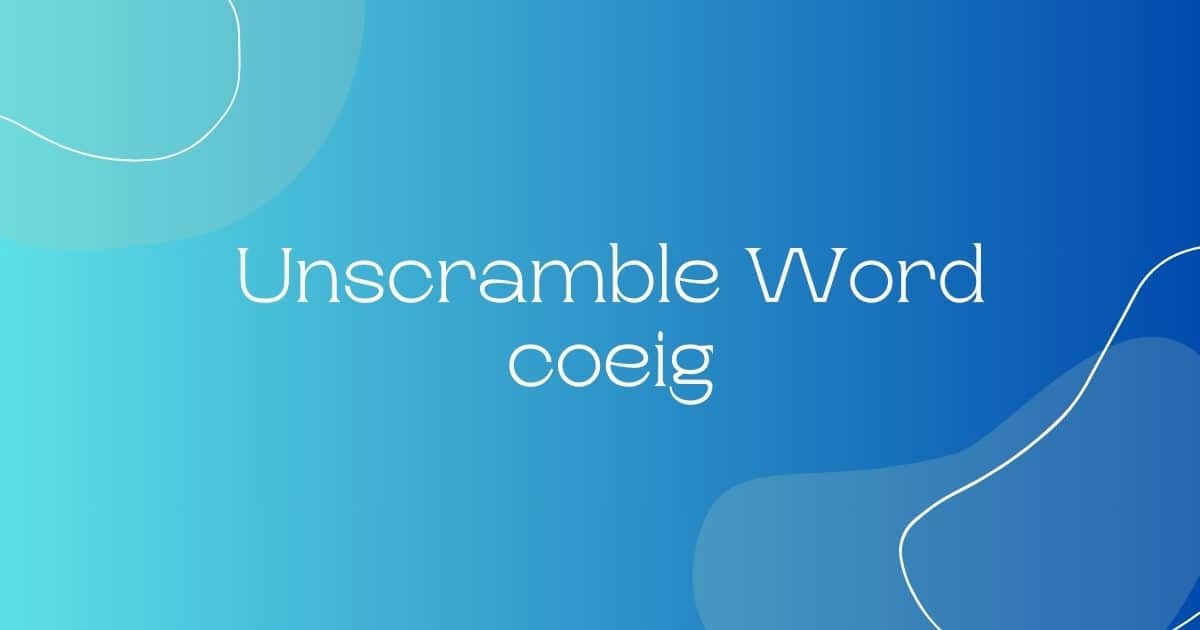 Unscramble Word coeig