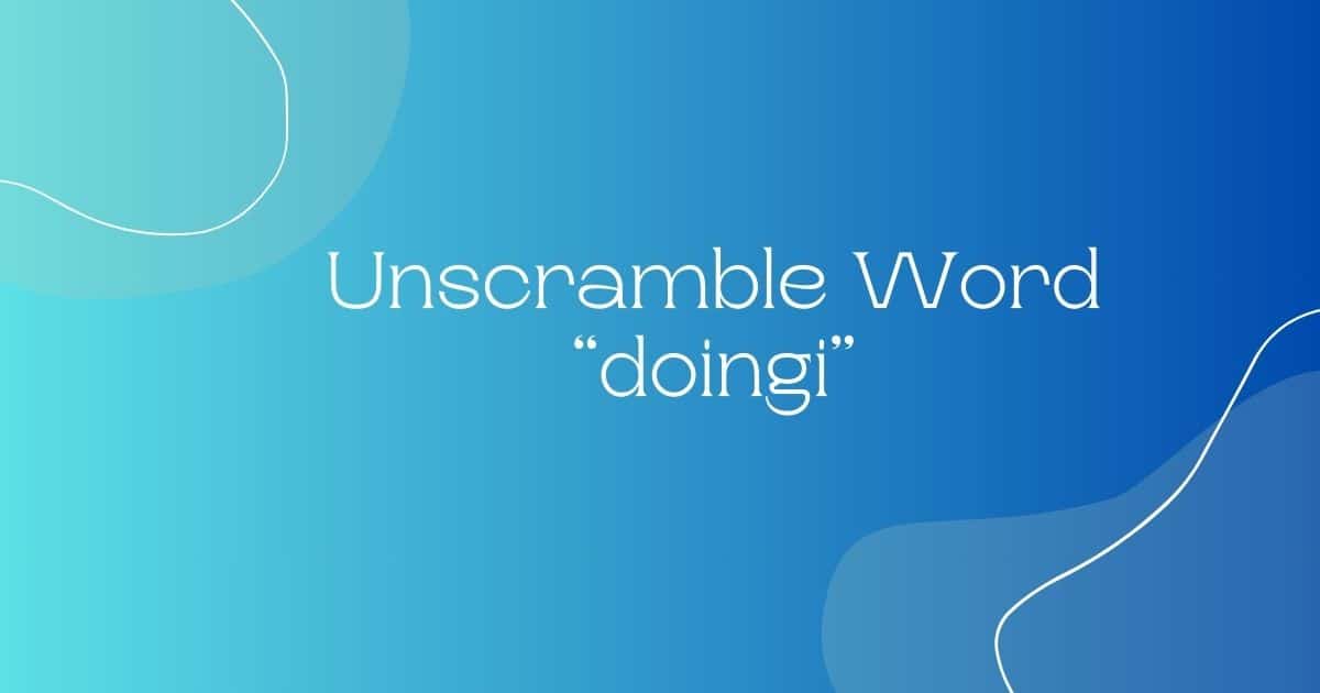 Unscramble doingi